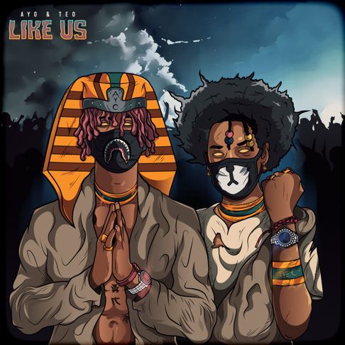 Ayo & Teo - Like Us