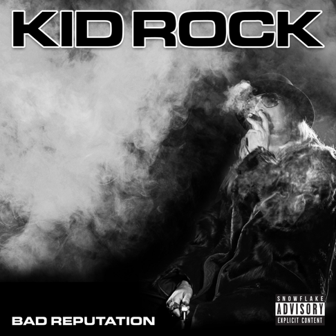 Kid Rock - Bad Reputation