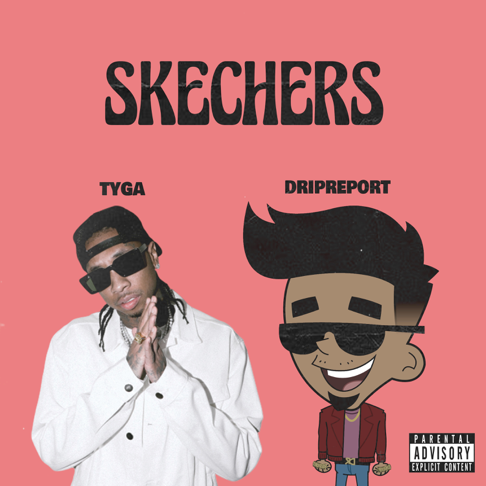 DripReport - Skechers (Remix) [feat. Tyga]