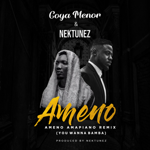 Goya Menor, Nektunez - Ameno Amapiano Remix (You Wanna Bamba)