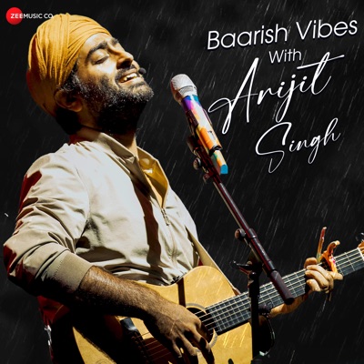  - Baarish Vibes with Arijit Singh