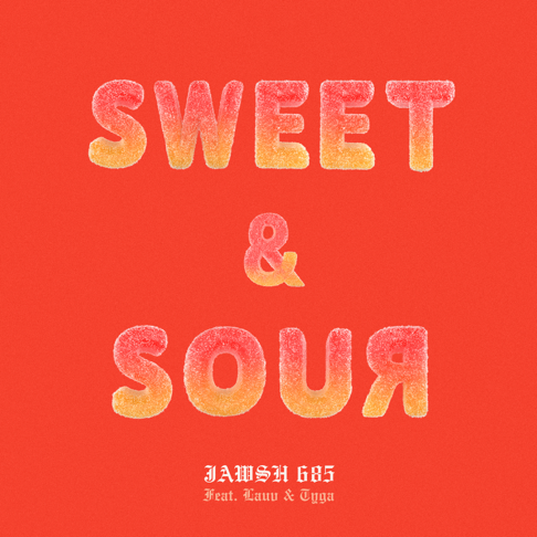 Jawsh 685 - Sweet & Sour (feat. Lauv & Tyga)