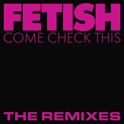  - Come Check This (The Remixes)