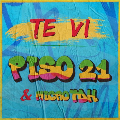 Piso 21, Micro TDH - Te Vi