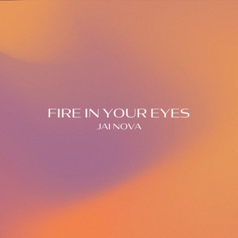 Jai Nova - Fire in Your Eyes