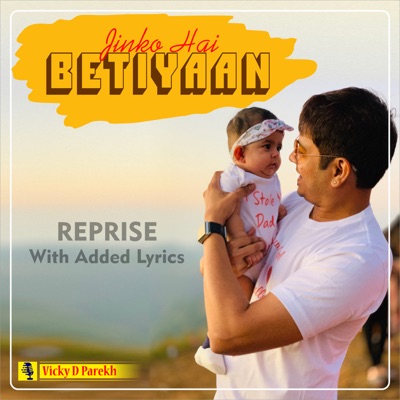  - Jinko Hai Betiyaan (Reprise With Added Lyrics)