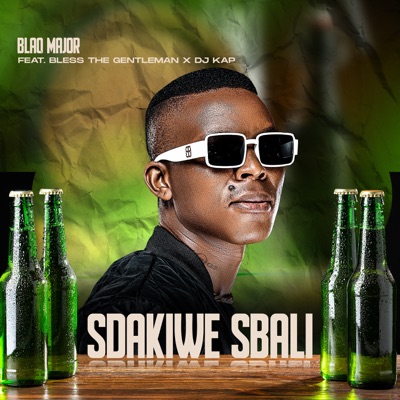  - Sdakiwe Sbali (feat. Bless the Gentleman & Dj Kap)