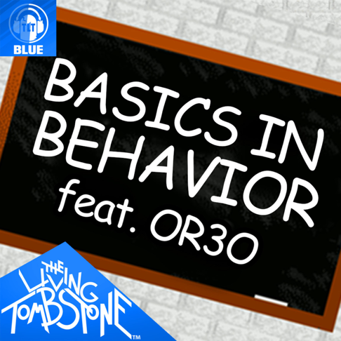 The Living Tombstone - Basics in Behavior (Blue Version)