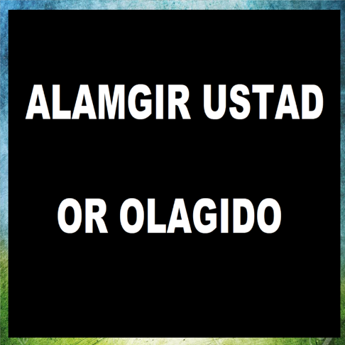 Alamgir Ustad - Or Olagido