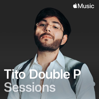  - Apple Music Session: Tito Double P