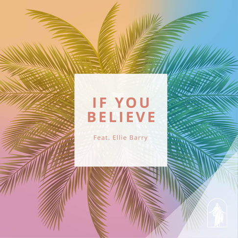 Strive to Be, Ellie Barry - If You Believe