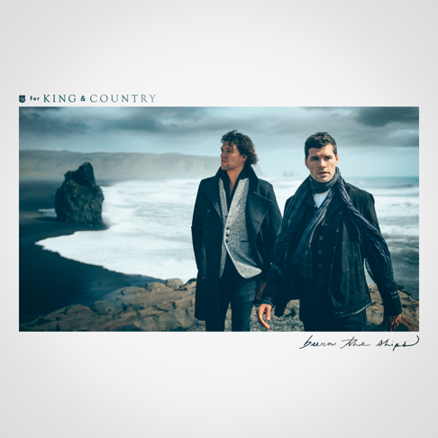 for KING & COUNTRY - Burn The Ships