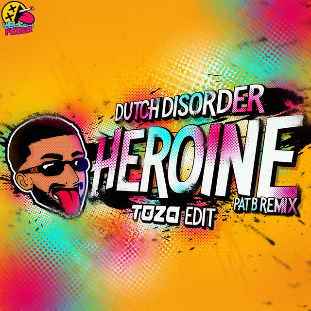 Dutch Disorder, TOZA, Pat B - Heroine [(Pat B remix) [TOZA Edit]]