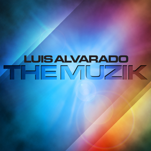 Luis Alvarado - The Muzik