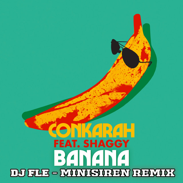 Conkarah, DiRealShaggy, DJ Fle - Banana (feat. Shaggy) [DJ FLe - Minisiren Remix]