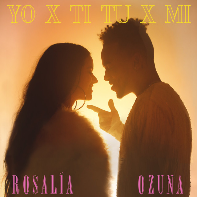 La Rosalia, OZUNA - Yo x Ti, Tu x Mi