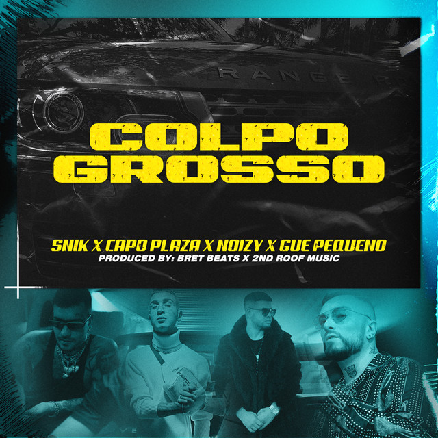 SNIK, Guè, Noizy - Colpo Grosso