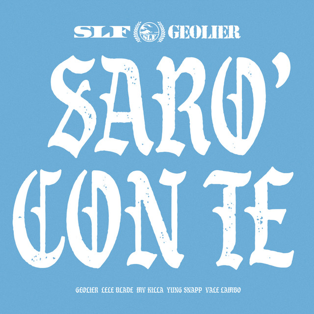 SLF, Geolier - SARÒ CON TE (feat. Lele Blade, Vale Lambo, MV Killa, Yung Snapp) [Original Soundtrack]