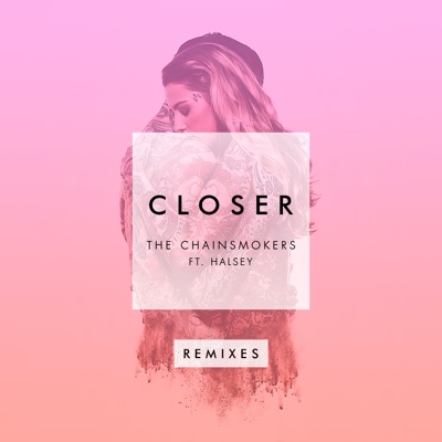  - Closer (feat. Halsey) [Remixes]