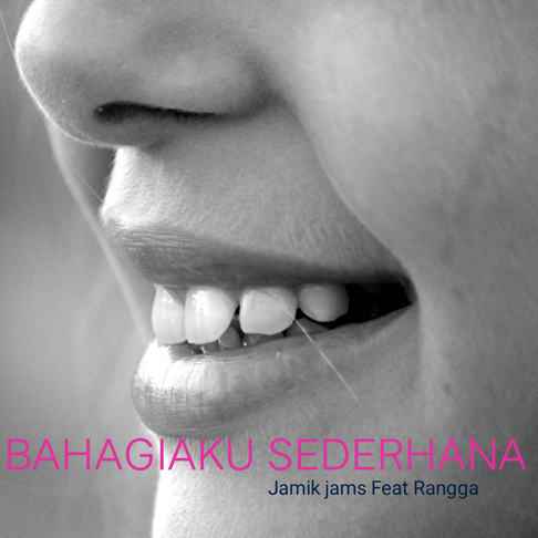 Jamik Jams - Bahagiaku Sederhana (feat. Rangga)