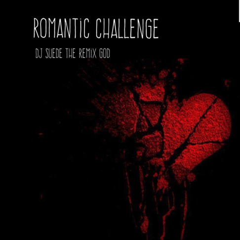 DJ Suede The Remix God - Romantic Challenge