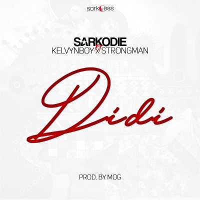  - Didi (feat. Kelvynboy & Strongman)