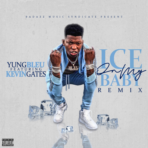 Yung Bleu - Ice On My Baby (Remix) [feat. Kevin Gates]