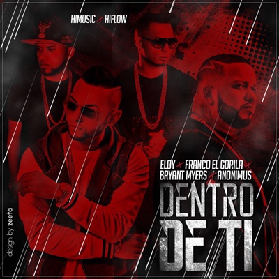  - Dentro de Ti (feat. Anonimus, Eloy & Bryant Myers)