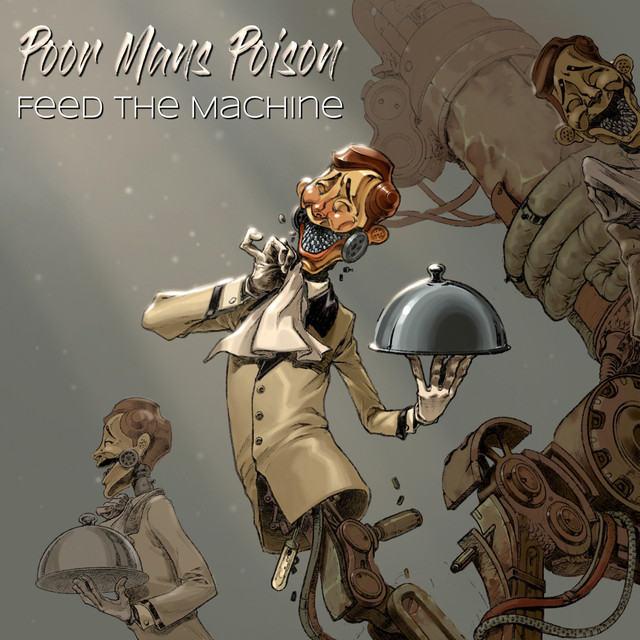 Poor Man's Poison - Feed the Machine