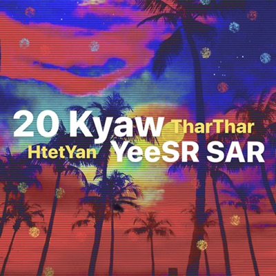  - 20 Kyaw Yee Sarr Sar