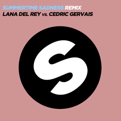  - Summertime Sadness (Lana Del Rey vs. Cedric Gervais) [Cedric Gervais Remix]