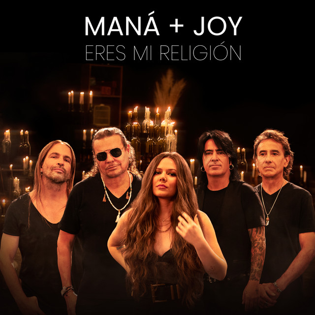 Maná, Joy - Eres Mi Religión