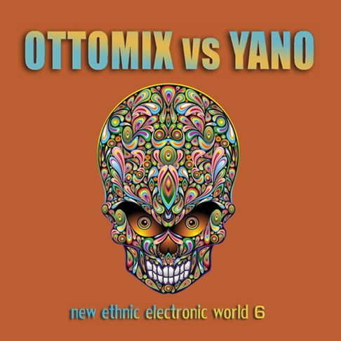  - Ottomix VS Yano: New Ethnic Electronic World, Vol. 6