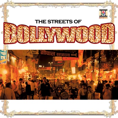  - The Streets of Bollywood