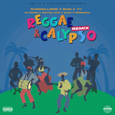 Russ Millions, YV, SwitchOTR - One Of A Kind Music Presents: Reggae & Calypso (Remix) [feat. Buni, CH (GMD), Gazo & RoseReal]