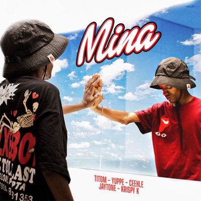  - Mina (feat. Ceehle, Jaytone & Krispy K)