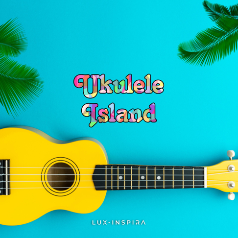 Lux-Inspira - Ukulele Island