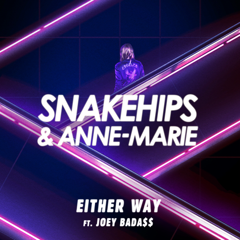 Snakehips, ANNEMARIE - Either Way (feat. Joey Bada$$)