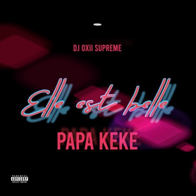  - Elle est belle (feat. Papa Keke)