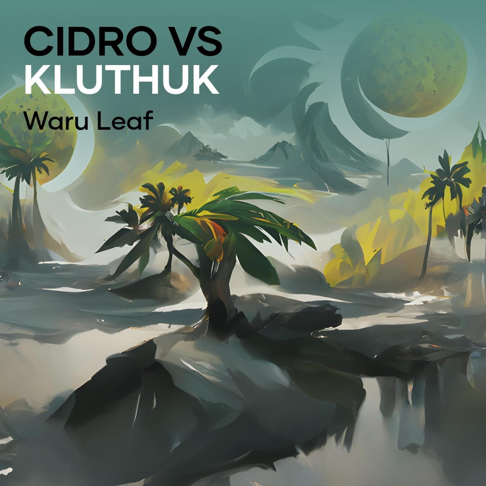 Waru Leaf - Cidro Vs Kluthuk