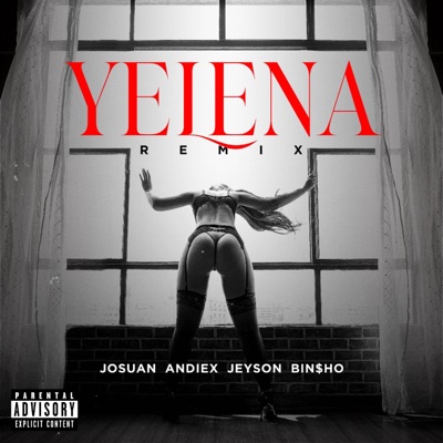  - Yelena (Remix) [feat. Andiex & Bin$ho]