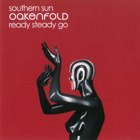 Paul Oakenfold - Southern Sun / Ready Steady Go