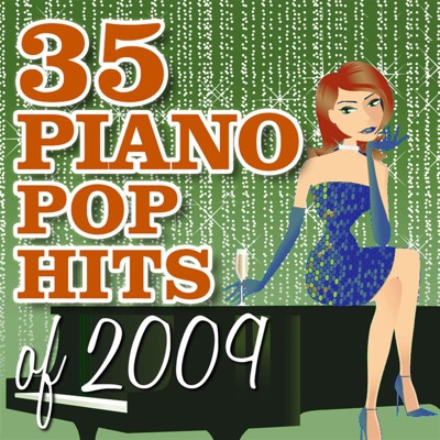  - 35 Piano Pop Hits Of 2009