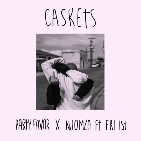 Party Favor, NJOMZA - Caskets (feat. FKi 1st)