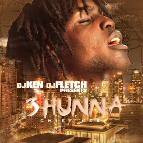 Chief Keef - 3 Hunna