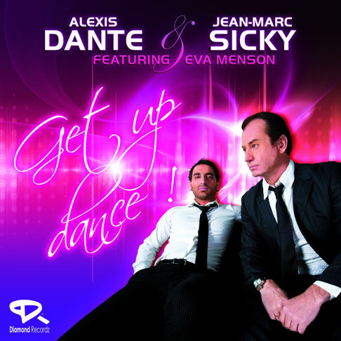 Alexis Dante, J M Sicky - Get Up Dance (feat. Eva Menson)