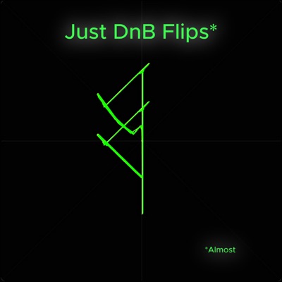  - Just DnB Flips (Give Me More)
