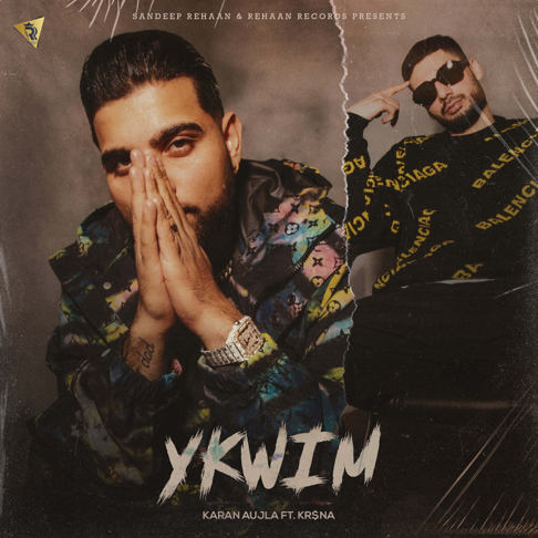 KARAN AUJLA, KR$NA - Ykwim - Single (feat. Mehar Vaani)