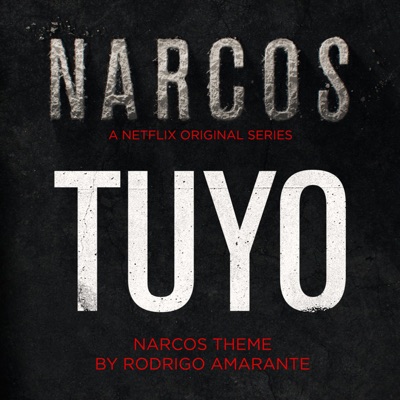  - Tuyo (Narcos Theme) [A Netflix Original Series Soundtrack]