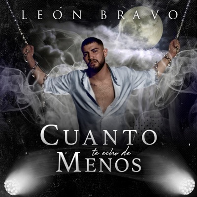 Le&#243;n Bravo - Cuanto te echo de menos